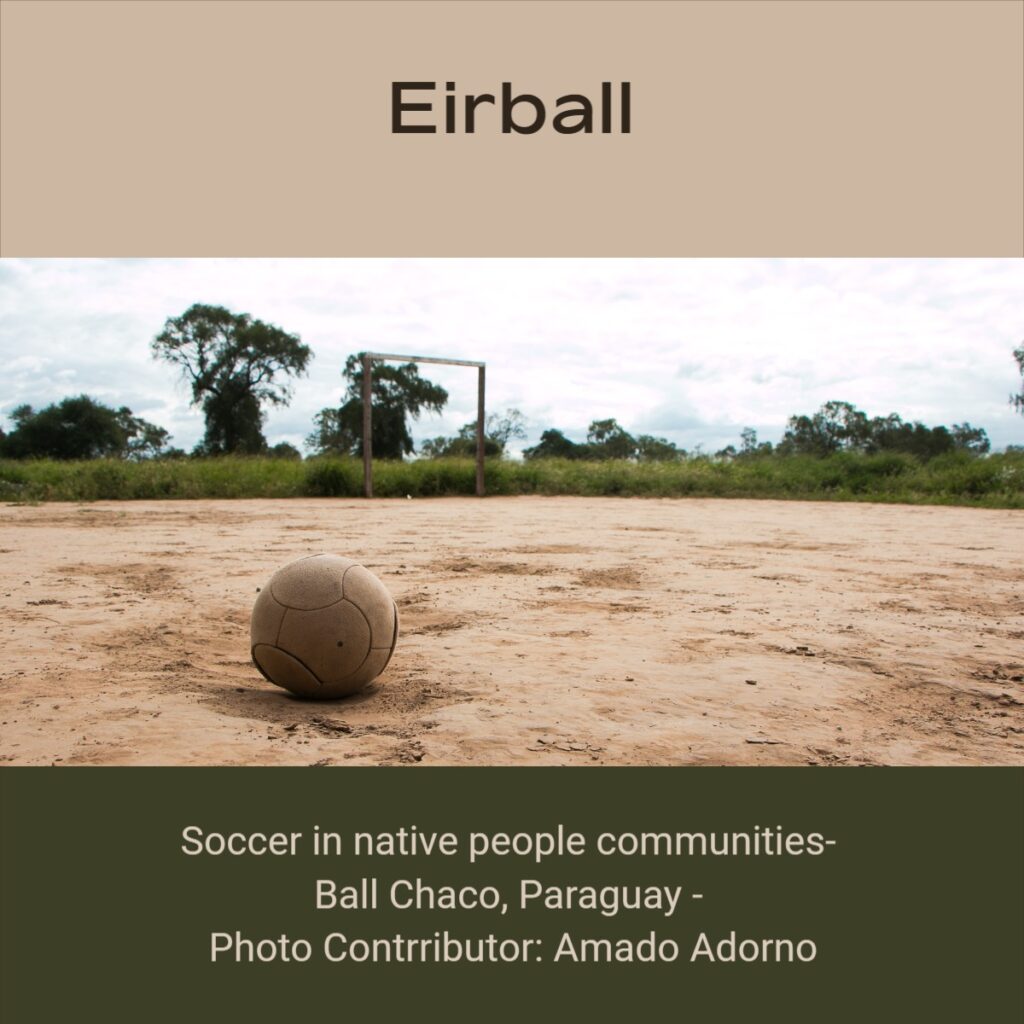 Soccer in native people communities- Ball Chaco, Paraguay